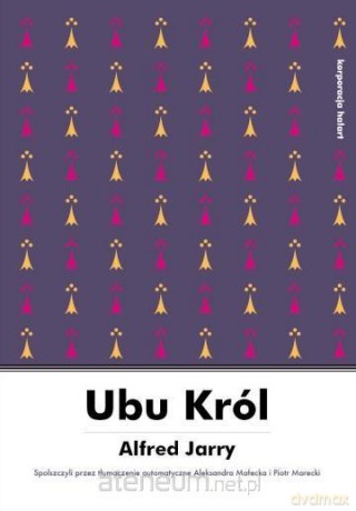 Ubu Król - Alfred Jarry [KSIĄŻKA]