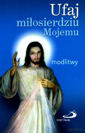 Ufaj miłosierdziu Mojemu. Modlitwy (mały format) [KSIĄŻKA]