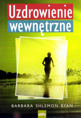 Uzdrowienie wewnętrzne - Barbara Shlemon Ryan [KSIĄŻKA]
