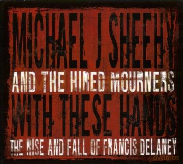 Michael J. Sheeny: With These Hands [CD]