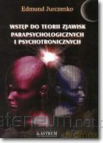 Wstęp do teorii zjawisk parapsychologicznych - Edmund Jurczenko [KSIĄŻKA]