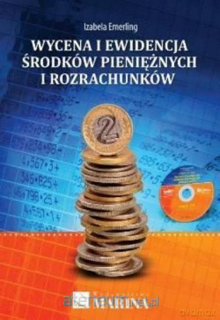 Wycena i ewidencja środków pieniężnych i rozrachunków - Izabela Emerling [KSIĄŻKA]