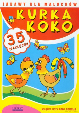 Zabawy dla maluchów - Kurka Koko [KSIĄŻKA]