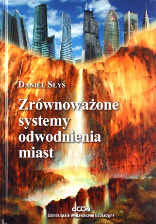 Zrównoważone systemy odwodnienia miast - Daniel Słyś [KSIĄŻKA]