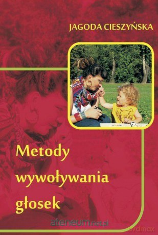 Metody wywoływania głosek - Jagoda Cieszyńska [KSIĄŻKA]