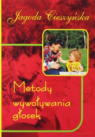 Metody wywoływania głosek - Jagoda Cieszyńska [KSIĄŻKA]