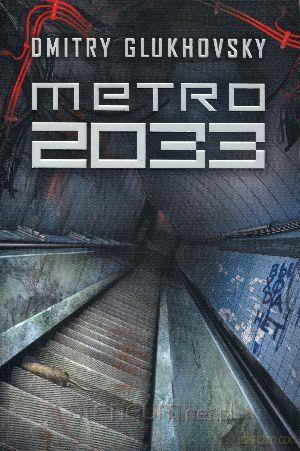 Metro 2033 - Dmitry Glukhovsky [KSIĄŻKA]