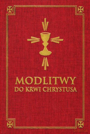 Modlitwy do Krwi Chrystusa [KSIĄŻKA]
