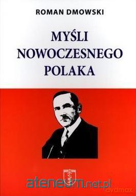 Myśli nowoczesnego Polaka - Roman Dmowski [KSIĄŻKA]