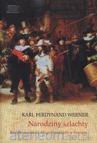 Narodziny szlachty - Karl Ferdynand Werner [KSIĄŻKA]