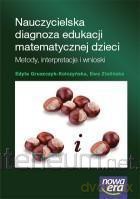 Nauczycielska diagnoza edukacji matematycznej - Edyta Gruszczyk-Kolczyńska, Ewa Zielińska [KSIĄŻKA]