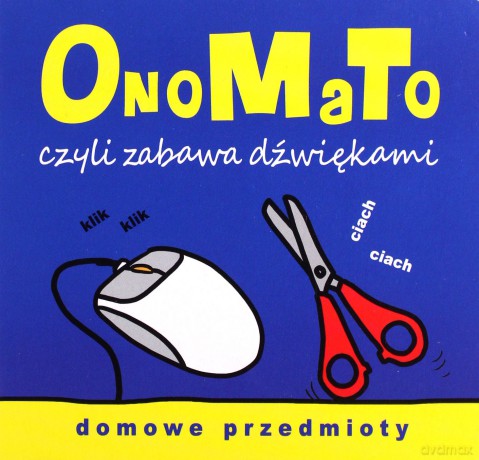 OnoMaTo czyli zabawa dźwiękami. Domowe przedmioty [KSIĄŻKA]