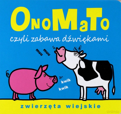 OnoMaTo czyli zabawa dźwiękami. Zwierzęta wiejski [KSIĄŻKA]
