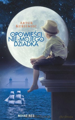 Opowieści nie-mojego dziadka - Artur Kubieniec [KSIĄŻKA]