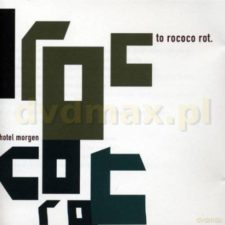 To Rococo Rot: Hotel Morgen [CD]