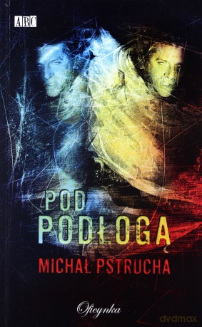 Pod podłogą - Michał Pstrucha [KSIĄŻKA]
