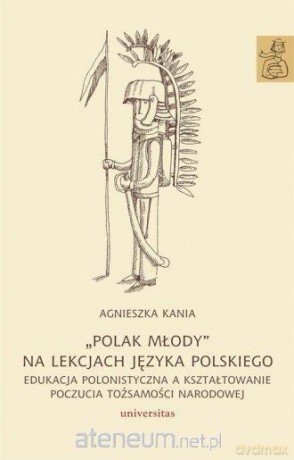 Polak młody na lekcjach języka polskiego - Agnieszka Kania [KSIĄŻKA]