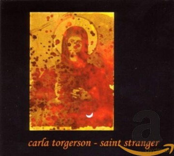 Carla Torgerson: Saint Stranger [CD]