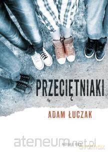 Przeciętniaki - Adam Łuczak [KSIĄŻKA]