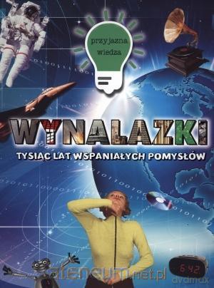 Przyjazna wiedza. Wynalazki [KSIĄŻKA]