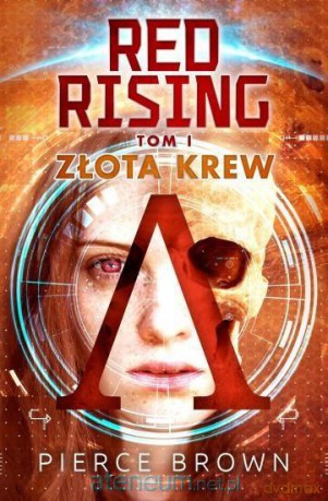 Red Rising: Złota Krew - Pierce Brown [KSIĄŻKA]