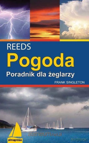 Reeds. Poradnik dla żeglarzy. Pogoda - Frank Singelton [KSIĄŻKA]