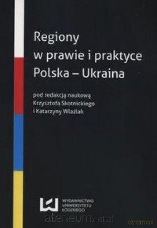Regiony w prawie i praktyce Polska - Ukraina [KSIĄŻKA]