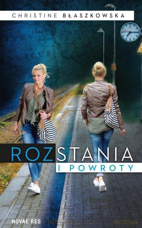 Rozstania i powroty - Christine Błaszkowska [KSIĄŻKA]