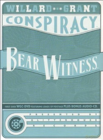 Willard Grant Conspiracy: Bear Witness [DVD]+[CD]