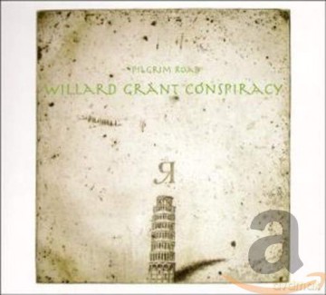 Willard Grant Conspiracy: Pilgrim Road [CD]