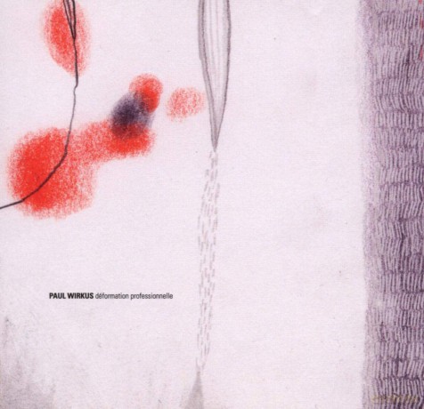 Paul Wirkus: Deformation Professionelle [CD]