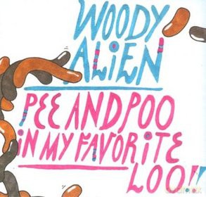 Woody Alien: Pee And Poo In My Favorite Loo!! [CD]