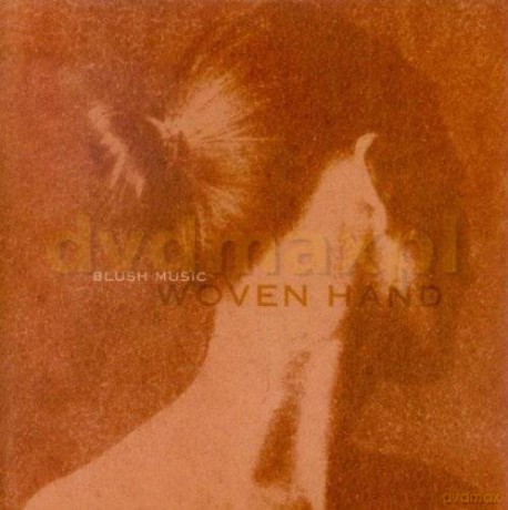Wovenhand: Blush Music [CD]