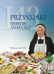 143 przysmaki Siostry Anastazji - Anastazja Pustelnik [KSIĄŻKA]