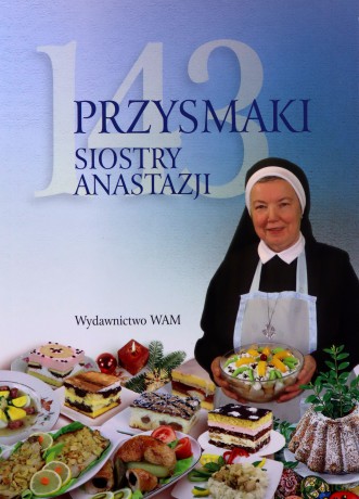 143 przysmaki Siostry Anastazji - Anastazja Pustelnik [KSIĄŻKA]