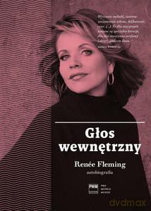 Głos wewnętrzny. Autobiografia - Renée Fleming (twarda) [KSIĄŻKA]