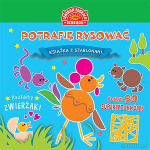 Książka z szablonami. Potrafię rysować. Kształty. Zwierzaki [KSIĄŻKA]