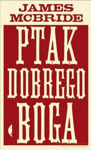 Ptak dobrego Boga - James McBride (twarda) [KSIĄŻKA]