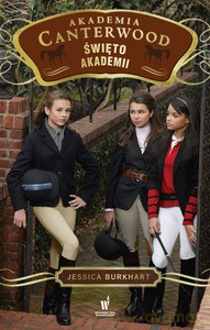 Święto Akademii (Akademia Canterwood 8) - Jessica Burkhart [KSIĄŻKA]