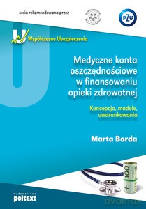Medyczne konta oszczędnościowe w finansowaniu opieki zdrowotnej - Marta Borda [KSIĄŻKA]
