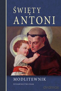 Święty Antoni. Modlitewnik [KSIĄŻKA]