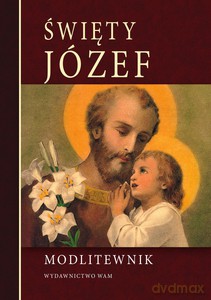 Święty Józef. Modlitewnik [KSIĄŻKA]