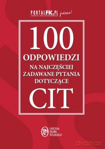 100 ODPOWIEDZI NA NAJCZĘŚCIEJ ZADAWANE PYTANIA DOTYCZĄCE CIT - OPRACOWANIE ZBIOROWE