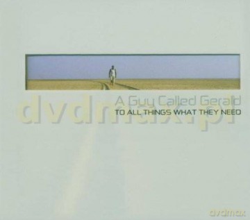 A Guy Called Gerald: To All Things What They Need [CD]