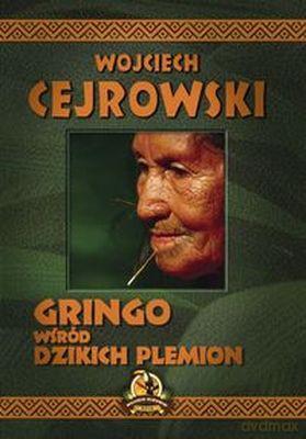 GRINGO WŚRÓD DZIKICH PLEMION - WOJCIECH CEJROWSKI [KSIĄŻKA]