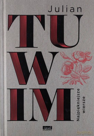 NAJPIĘKNIEJSZE WIERSZE - JULIAN TUWIM