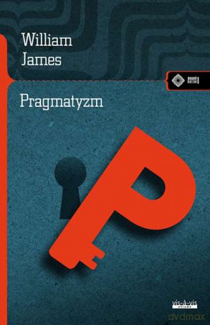 PRAGMATYZM - WILLIAM JAMES