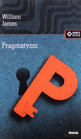 PRAGMATYZM - WILLIAM JAMES