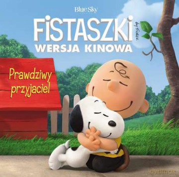 PRAWDZIWY PRZYJACIEL FISTASZKI WERSJA KINOWA - CHARLES M. SCHULZ