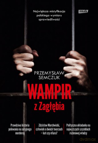 WAMPIR Z ZAGŁĘBIA - PRZEMYSŁAW SEMCZUK